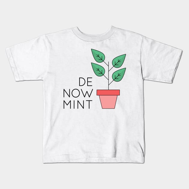 De Now Mint Kids T-Shirt by Youre Wrong About